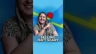 Selling isn&#39;t scary