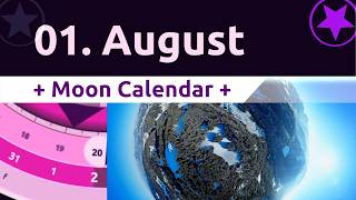 + 01 August Moon Calendar Overview +