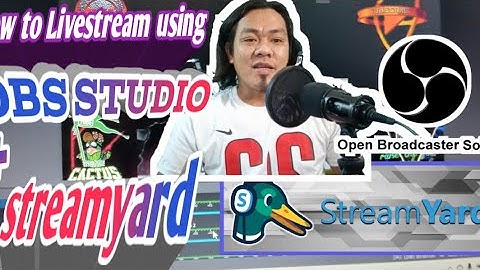 how to use OBS studio and streamyard in youtube livestreaming (tagalog)