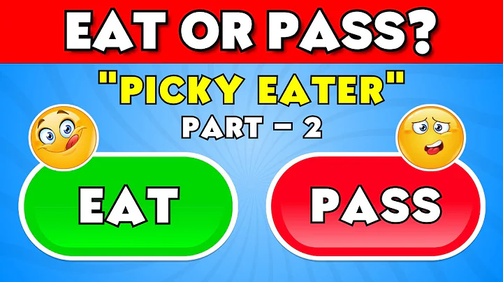 EAT or PASS? 🤤🤮 Picky Eater Edition! (PART 2)