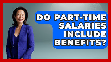 Do Part-time Salaries Include Benefits? - Job Success Network
