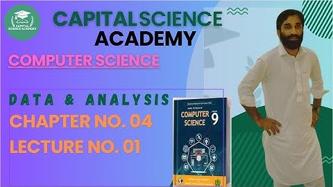 9th Computer Science | Chapter No 04 | Data and Analysis | Lecture No 01 FBISE