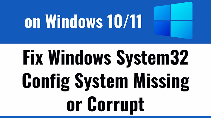 Lỗi tool sửa lỗi windows system32 config system win 10 năm 2024