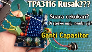 Perbaiki amplifier TPA3116 classD suara cetak cetuk speaker maju mundur macet macet cegukan
