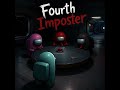 Among us ShapeShifter Song ---"Fourth Imposter"