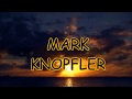 Mark Knopfler ❤ True Love Will Never Fade ( lyrics)