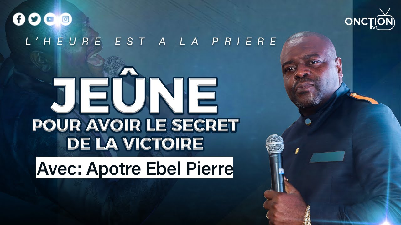 JENE POUR AVOIR LE SECRET DE LA VICTOIRE avec APTRE EBEL PIERRE  JEUDI 25 AVRIL 2024