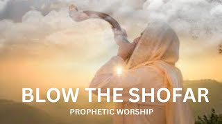 Blow The Shofar | Prayer | Worship | Intercession Instrumental