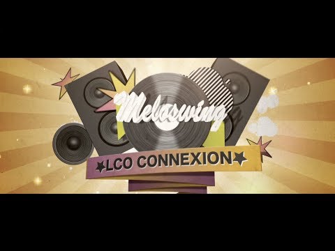 LCO Connexion Feat Chris Anderson -Méloswing-Clip Officiel-2018