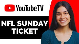 How to Use YouTube TV Free Trial for NFL Sunday Ticket