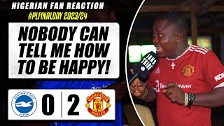 BRIGHTON 0-2 MANCHESTER UNITED  ( Henry - NIGERIAN FAN REACTION) PREMIER LEAGUE 2023-24 HIGHLIGHT