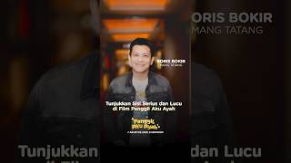 Intip Sisi Serius Boris Bokir Di Film Panggil Aku Ayah