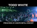 Todd White - Preaching at Death Metal Concert