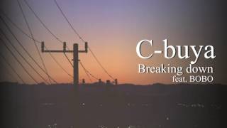 C-buya / Breaking down feat.BOBO