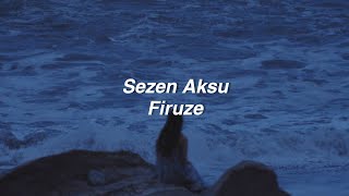 Sezen Aksu - Firuze Lyrics Kıskanır Rengini Baharda Yeşiller