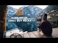 Relaxing hang drum mix  chill out relax   6