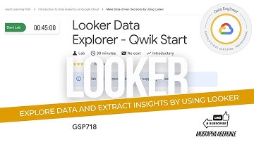 Looker Data Explorer - Qwik Start with Explanation | GSP 718 | Cloud Skills Boost | Qwiklabs