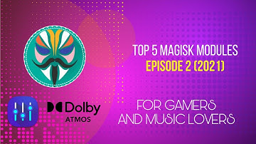 Top 5 Most useful Magisk Modules 2021 | EP2