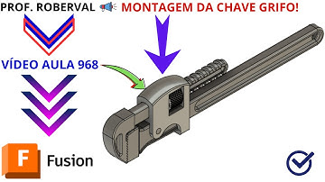 Aula 968 - Montagem da Chave Grifo no Autodesk Fusion