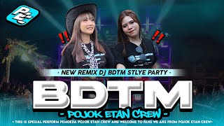 DJ BDTM TERBARU STLYE PARTY FULLBAS || BY PEMUDA POJOK ETAN CREW