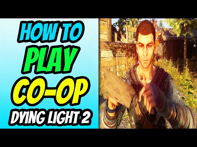 Dying Light 2: How To Play Co-Op With Friends - Cultured Vultures