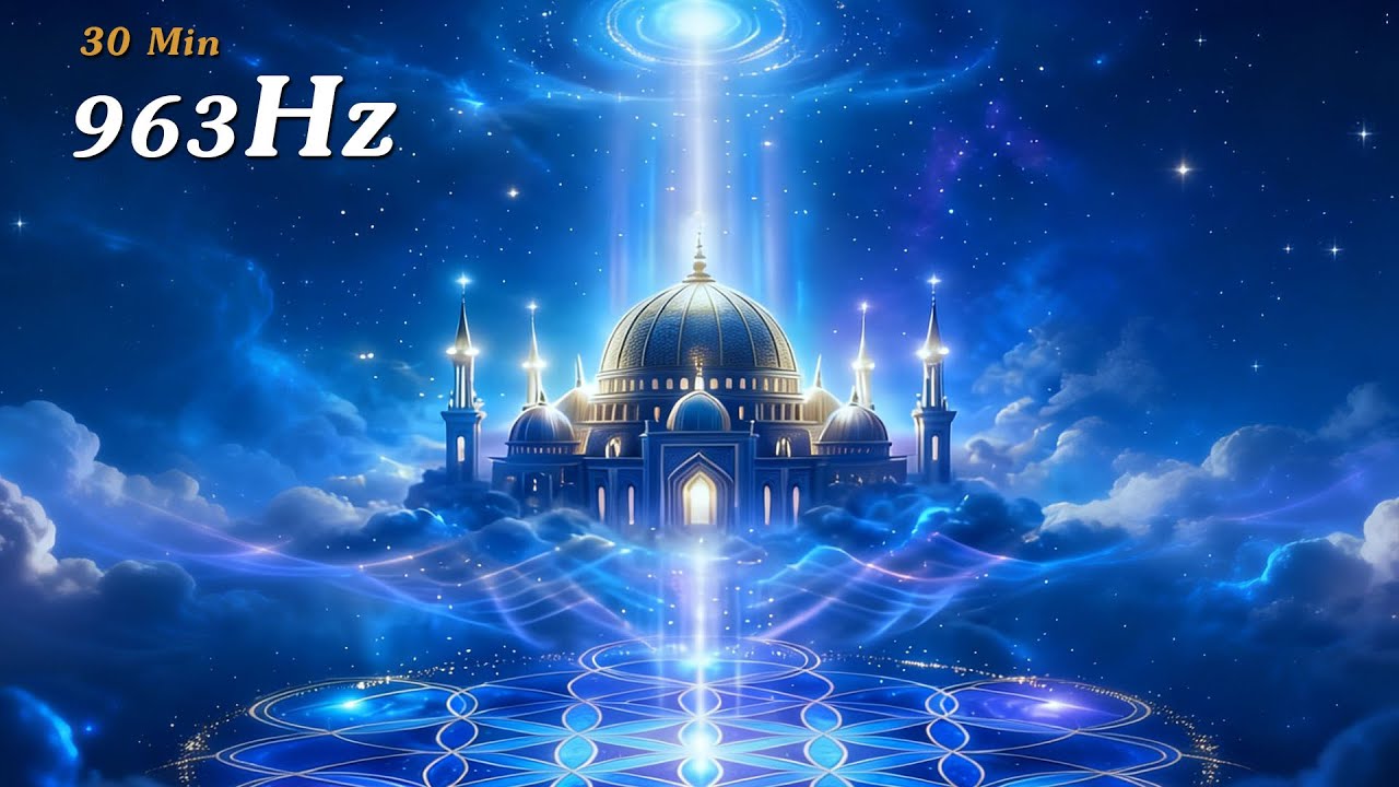 963 Hz God Frequency (30 Minutes) | Activate Divine Love, Miracles & Blessings