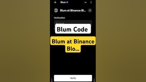 Blum at Binance Blo... |Blum Verify Code | Blum today Video Code | #blumverifycode #blum #code