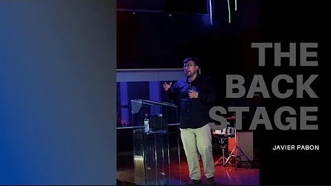 The back stage | Javier Pabon | PSN CHURCH