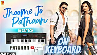 Jhoome Jo Pathan on Keyboard by Daksh Saini
