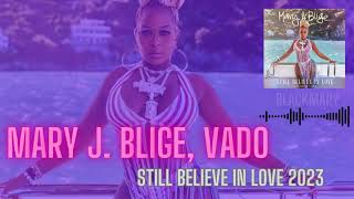 Mary J  Blige, Vado   Still Believe In Love 2023