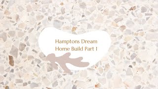OUR HAMPTONS STYLE DREAM HOME BUILD | Part 1.