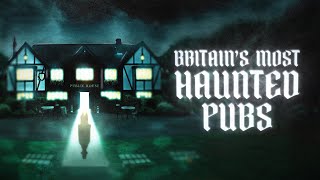 Britains Most haunted Pubs | Full Documentary | @EntertainMeProductions