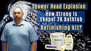 Shower Head Explosion | How Strong Is Ekopel 2K Bathtub Refinishing Kit? | Refinished Bath Solutions