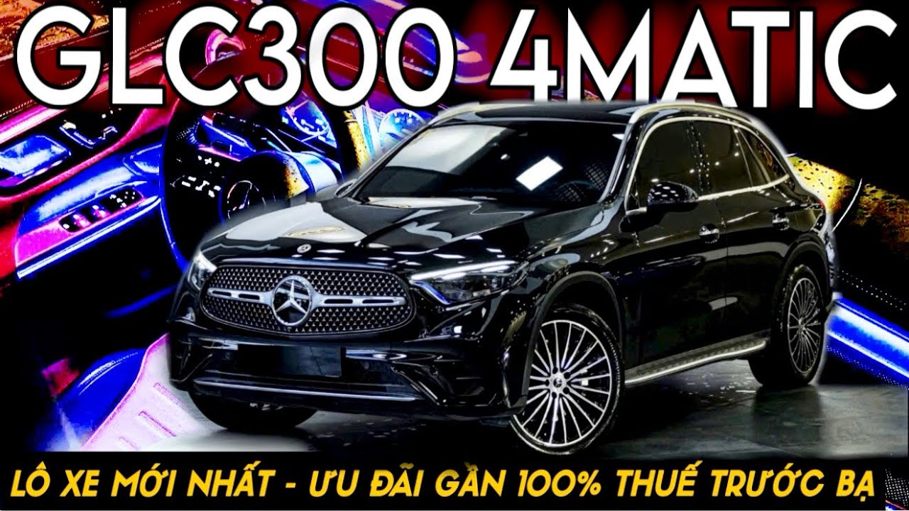 MERCEDES GLC300 4MATIC 2025 |Ưu đãi gần 100% thuế trước bạ cho mẫu SUV 05 chỗ gia đình