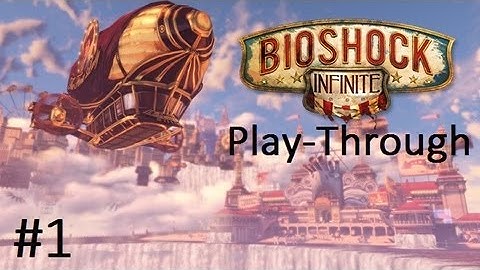BioShock Infinite Video Game Commentary / Playthrough #1 - Rocket Man