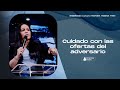 CUIDADO CON LAS OFERTAS DEL ADVERSARIO › › • Pastora Yesenia Then