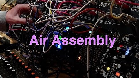 Air Assembly - Make Noise Shared System, Arp 2600M, Octatrack, Yocto 808, Roland Juno-60, SH101