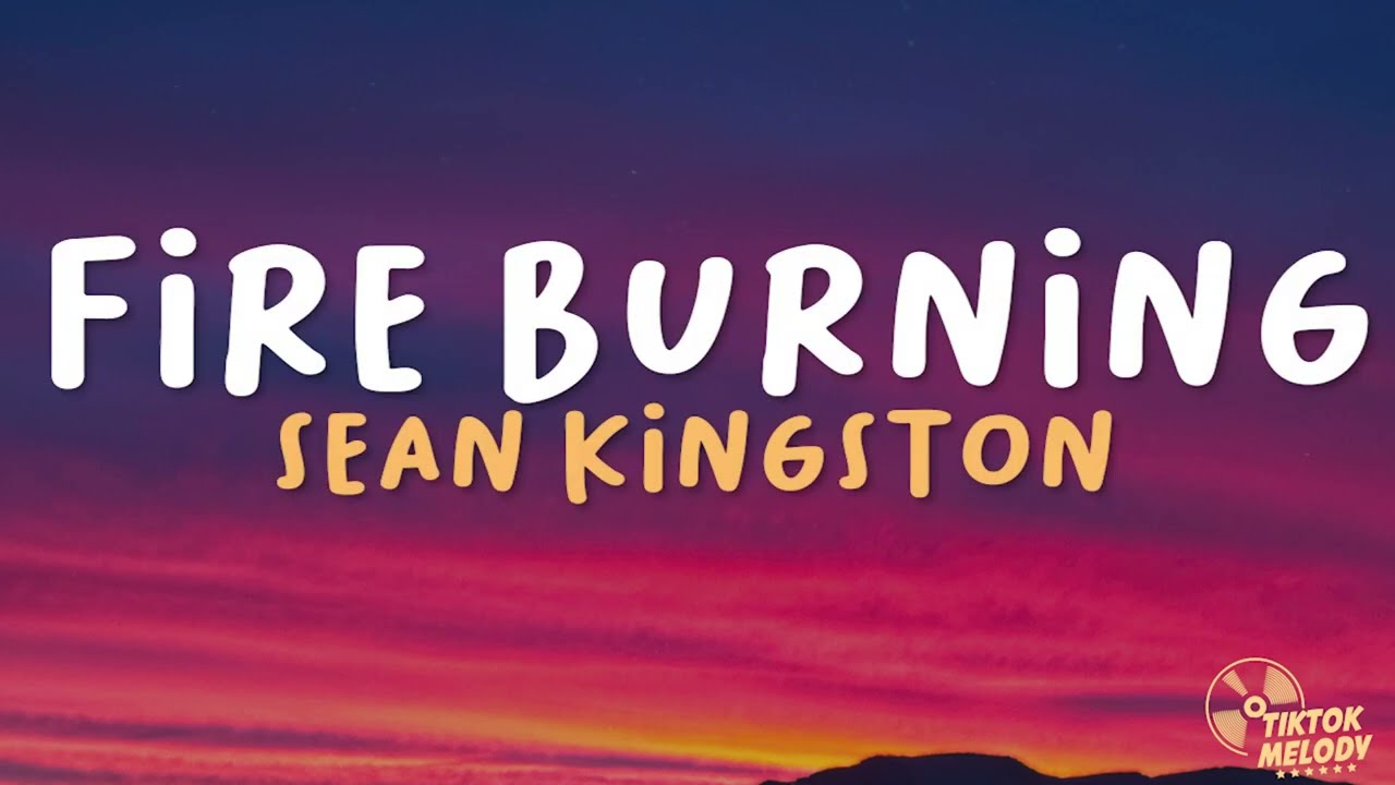 Fire Burning   Sean Kingston Lyrics