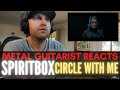 SPIRITBOX - CIRCLE WITH ME | PREMIERE | METAL GUITARIST REACTS