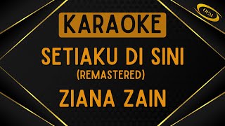 Ziana Zain - Setiaku Di Sini (Remastered) [Karaoke]