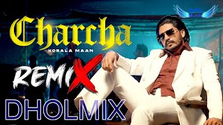 Korala Maan Charcha Remix Dj Fly Music Dhol Mix Dj New Punjabi Songs 2024 Latest Punjabi Songs