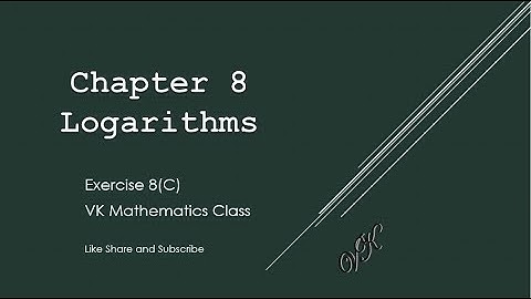 Chapter 8 Logarithms Exercise 8 (C) (VK)
