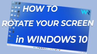 How to Rotate the Screen on Windows 10