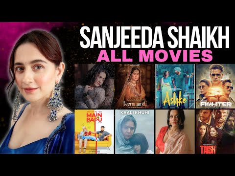 Sanjeeda Sheikh All 11 Movies Heeramandi Waheeda Spectacle 2024