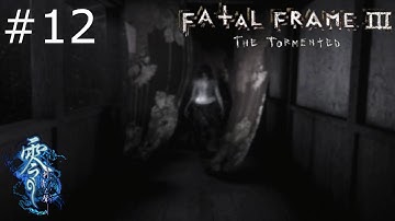 Fatal Frame 3: The Tormented | 12 | Yuu You Yuu Yuu You Yuu