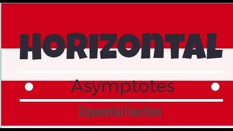 How To Find The Horizontal Asymptotes of Exponential Functions