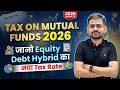 Tax on Mutual Funds in India | Mutual Fund Taxation in India | Mutual Fund Taxes Explained