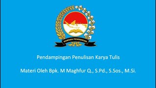 Pendampingan ke-1 Workshop Penulisan Karya Tulis - Komnasdik Kediri - Materi Bpk. M. Maghfur Q.