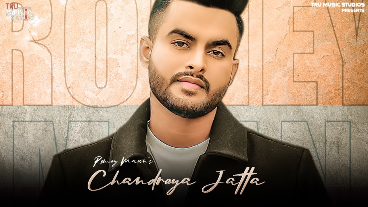 Chandreya Jatta (Official Song) Romey Maan Tru Music Studios 👍 2020