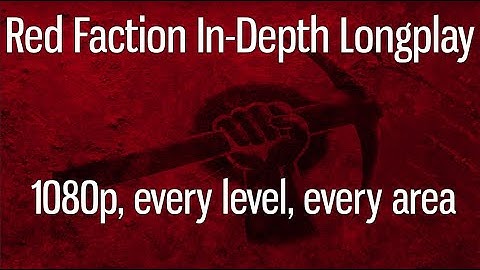 Red Faction (2001) In-Depth Playthrough - 1080p Longplay (No Commentary)